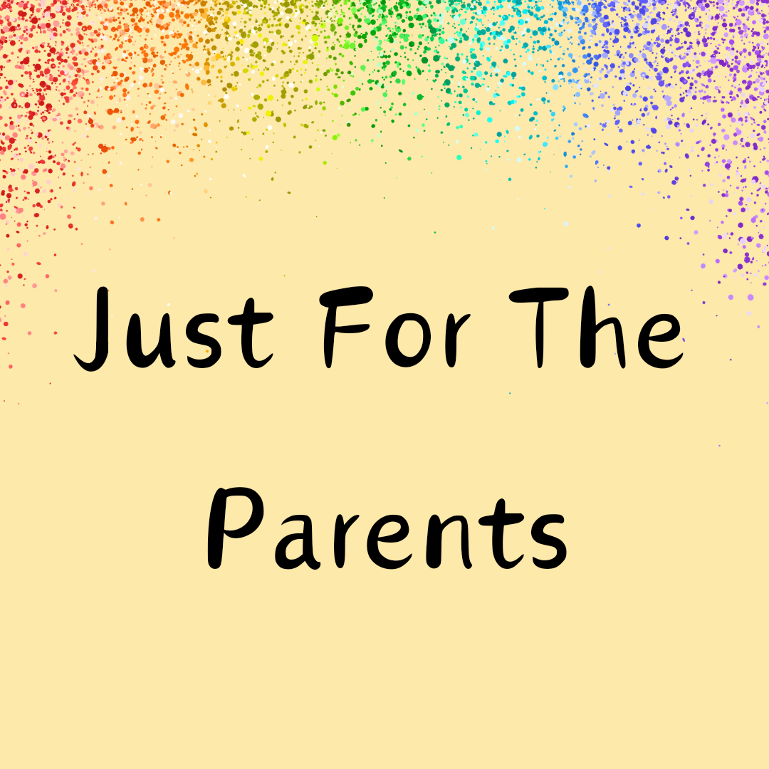 Just For The Parents